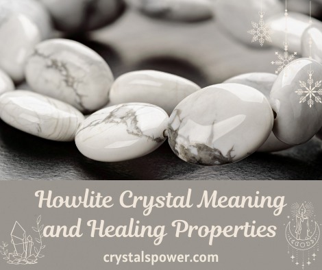 Howlite Crystal Meaning and Healing Properties