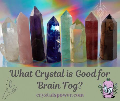 What Crystal is Good for Brain Fog